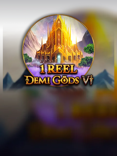 1 Reel - Demi Gods 6